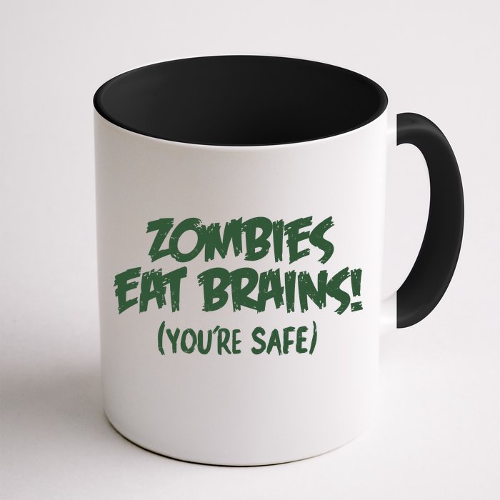 Zombies Eat Brains! (You're Safe) Front & Back Coffee Mug