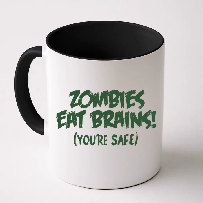 Zombies Eat Brains! (You're Safe) Front & Back Coffee Mug