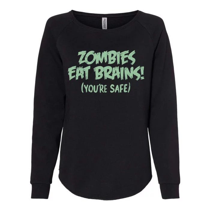 Zombies Eat Brains! (You're Safe) Womens California Wash Sweatshirt