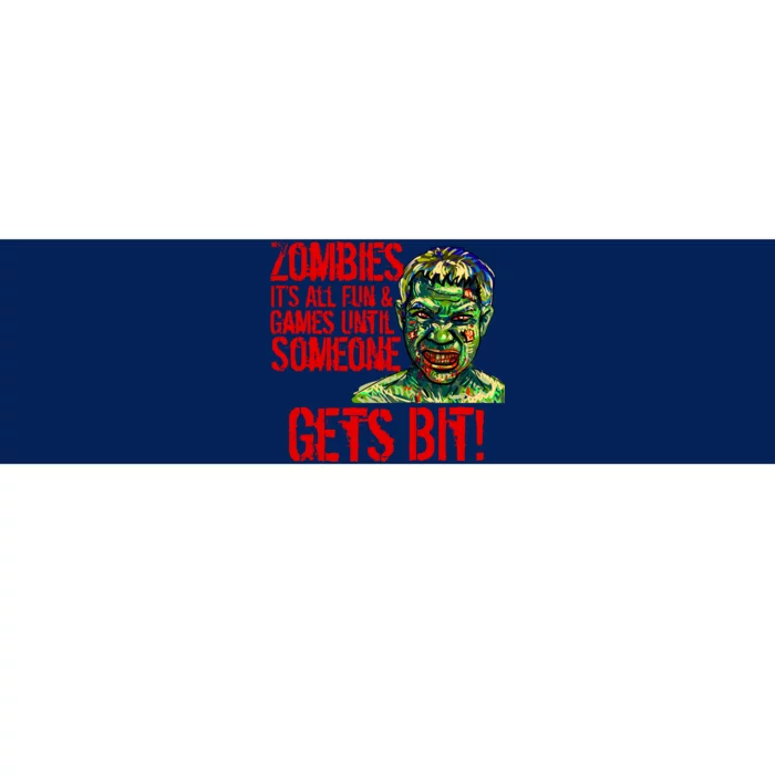 Zombies It's All Fun and Games Bumper Sticker