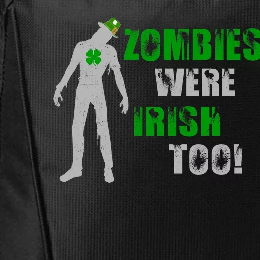 Zombies Were Irish Too Funny City Backpack