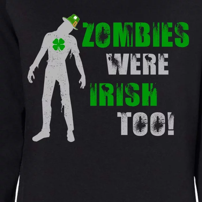 Zombies Were Irish Too Funny Womens California Wash Sweatshirt