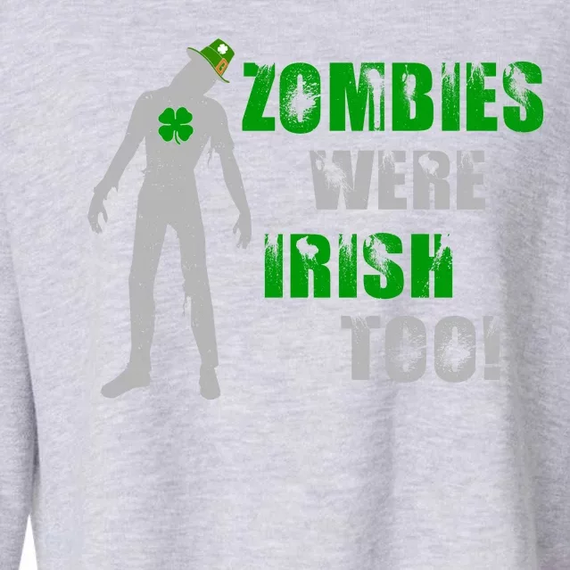 Zombies Were Irish Too Funny Cropped Pullover Crew