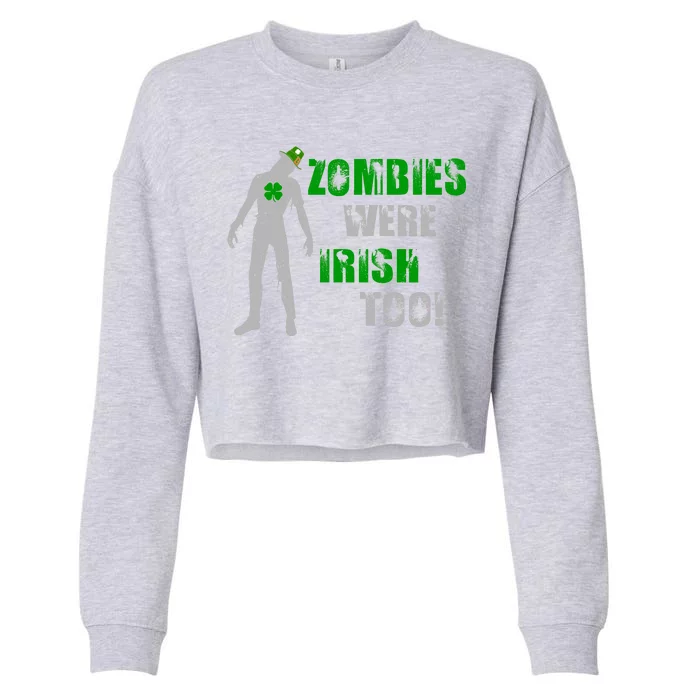 Zombies Were Irish Too Funny Cropped Pullover Crew