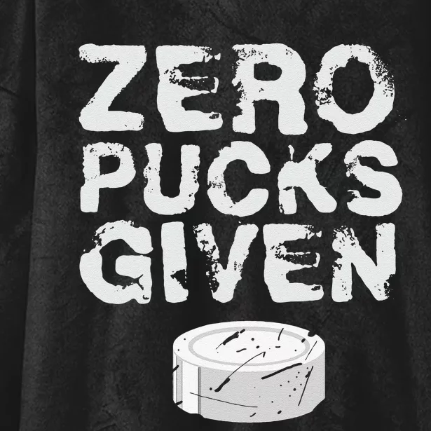 Zero Pucks Given Funny Fan Puck Hockey Player Hooded Wearable Blanket