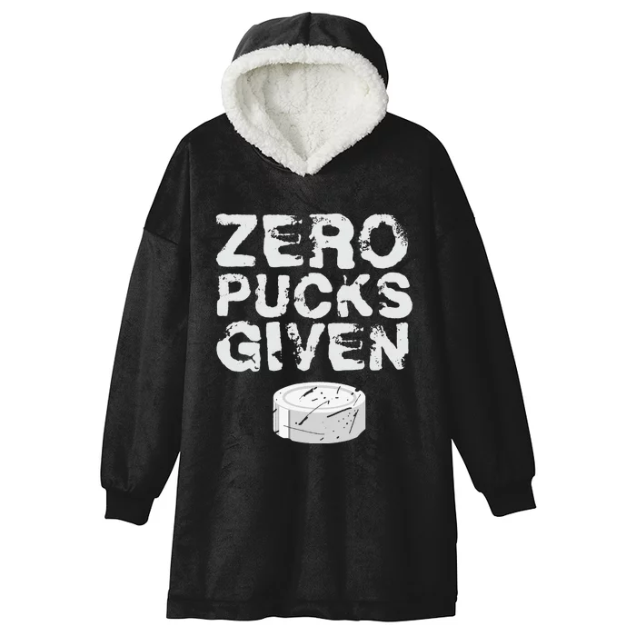 Zero Pucks Given Funny Fan Puck Hockey Player Hooded Wearable Blanket