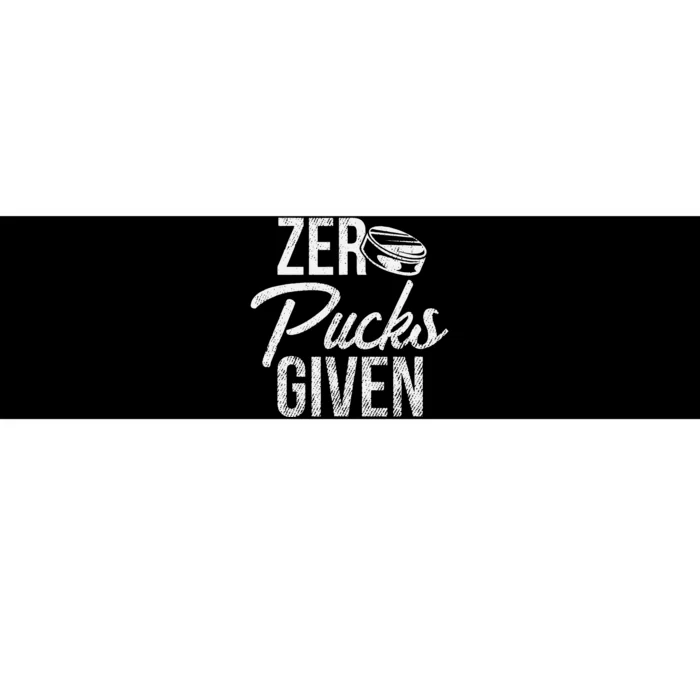 Zero Pucks Given Funny Fan Puck Hockey Player Bumper Sticker