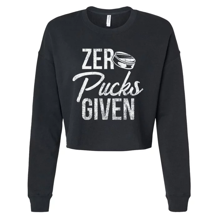 Zero Pucks Given Funny Fan Puck Hockey Player Cropped Pullover Crew