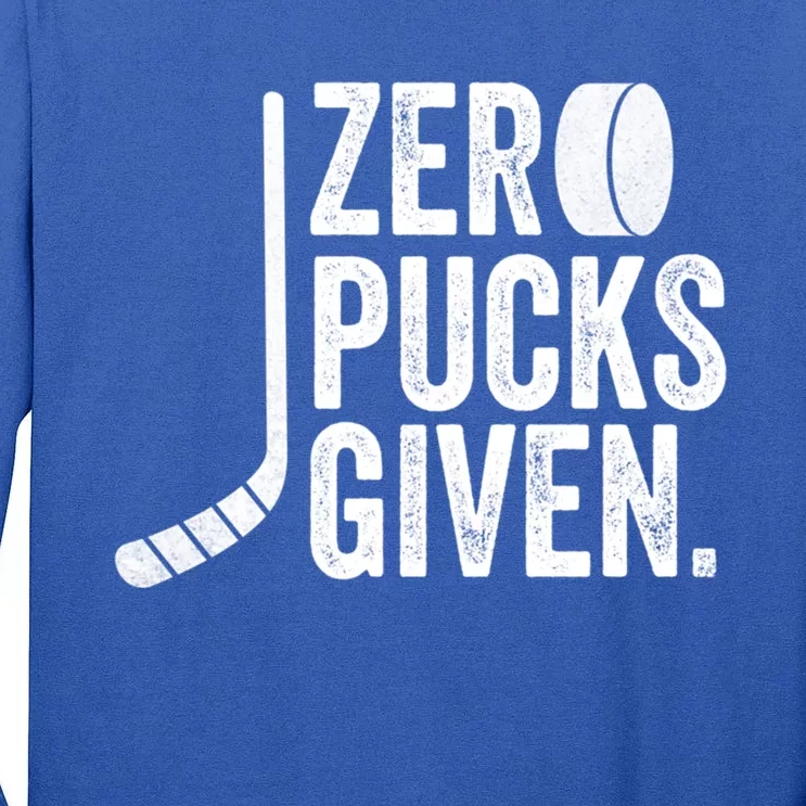 Zero Pucks Given Funny Distressed Hockey Cool Gift Tall Long Sleeve T-Shirt