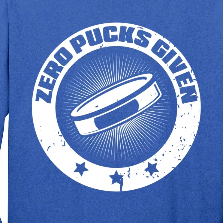 Zero Pucks Given Ice Hockey Gift Tall Long Sleeve T-Shirt