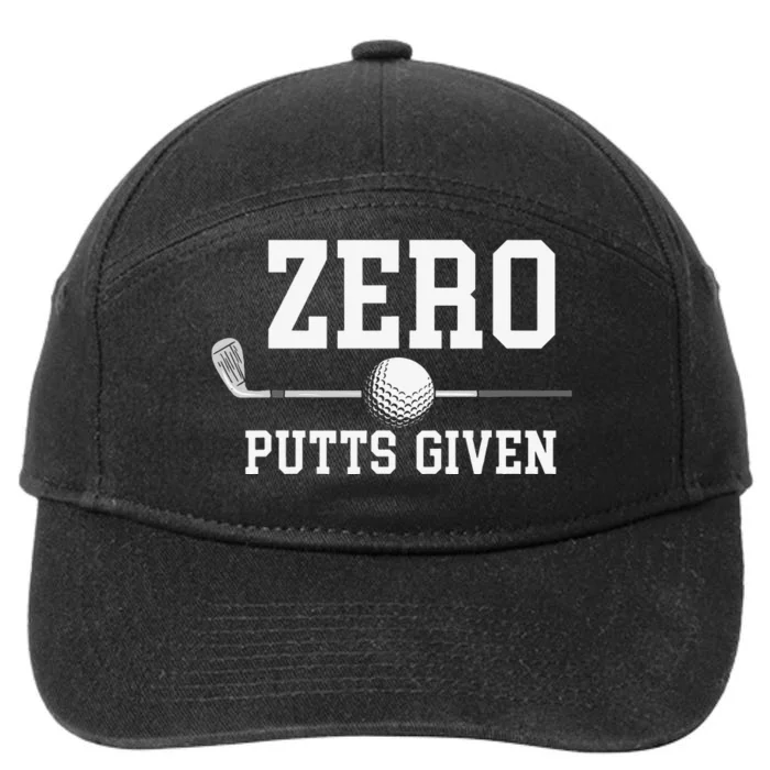 Zero Putts Given Golfer Golf Player Jokes Funny Golf 7-Panel Snapback Hat