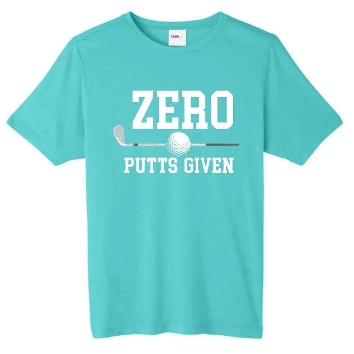 Zero Putts Given Golfer Golf Player Jokes Funny Golf ChromaSoft Performance T-Shirt