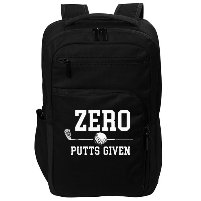 Zero Putts Given Golfer Golf Player Jokes Funny Golf Impact Tech Backpack