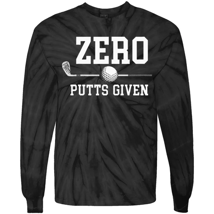 Zero Putts Given Golfer Golf Player Jokes Funny Golf Tie-Dye Long Sleeve Shirt