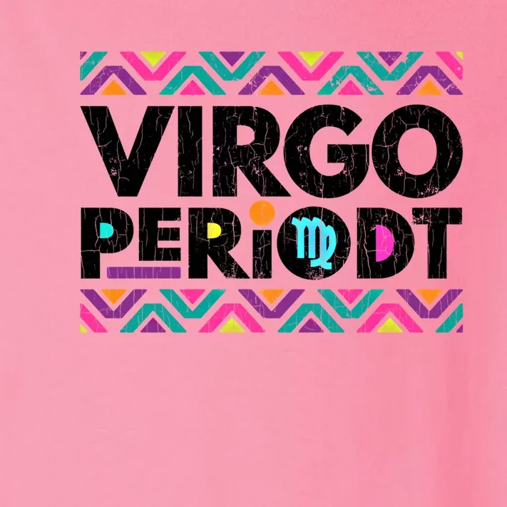 Zodiac Sign Funny Virgo Periodt Graphic Great Gift Toddler Long Sleeve Shirt