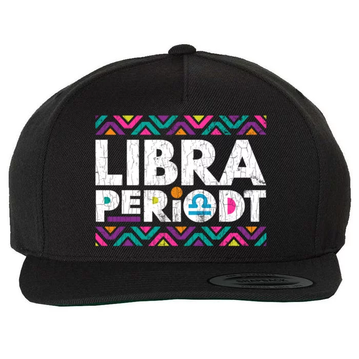 Zodiac Sign Funny Libra Periodt Graphic Gift Wool Snapback Cap