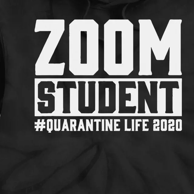 Zoom Student Quarantined Life 2020 Lock Down Design Tie Dye Hoodie