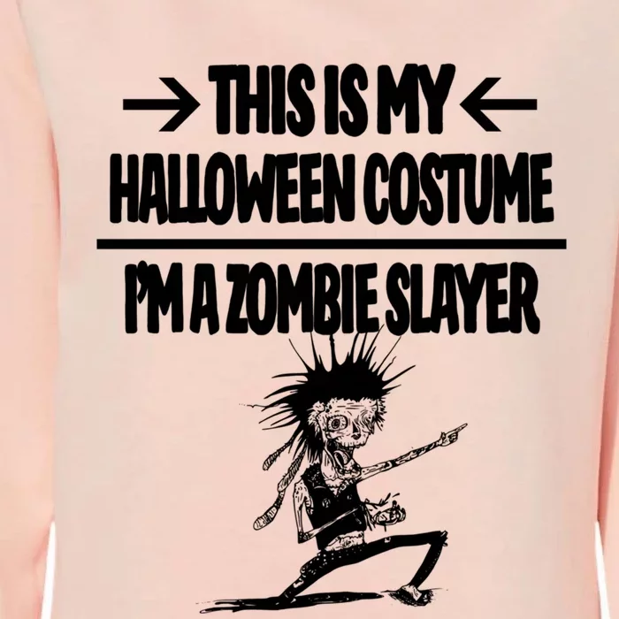 Zombie Slayer This Is My Halloween Costume Easy Idea Womens California Wash Sweatshirt