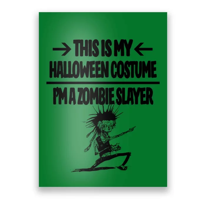 Zombie Slayer This Is My Halloween Costume Easy Idea Poster