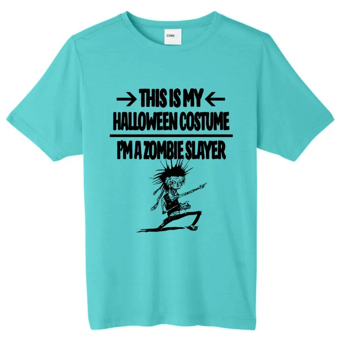 Zombie Slayer This Is My Halloween Costume Easy Idea ChromaSoft Performance T-Shirt