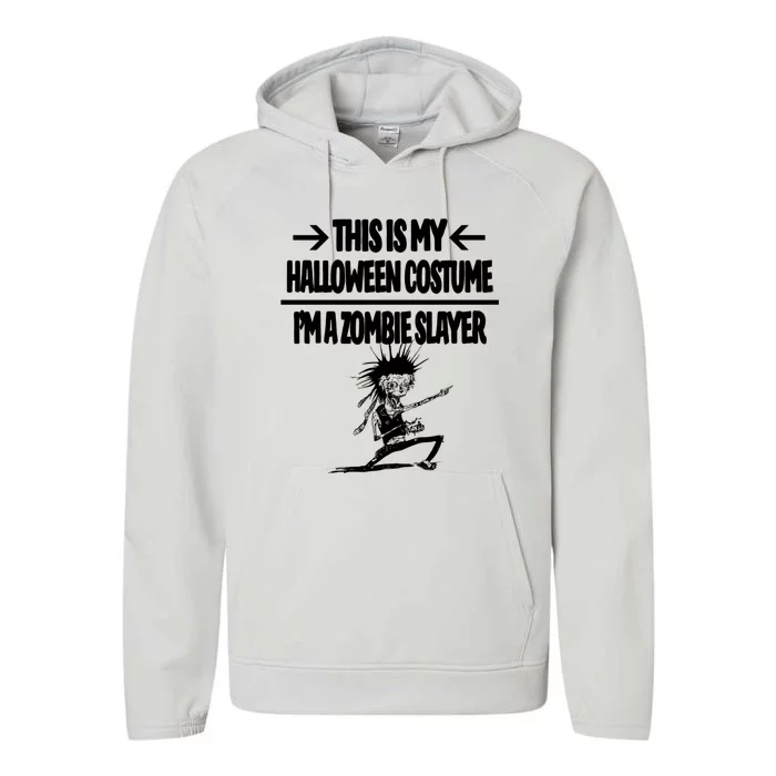 Zombie Slayer This Is My Halloween Costume Easy Idea Performance Fleece Hoodie