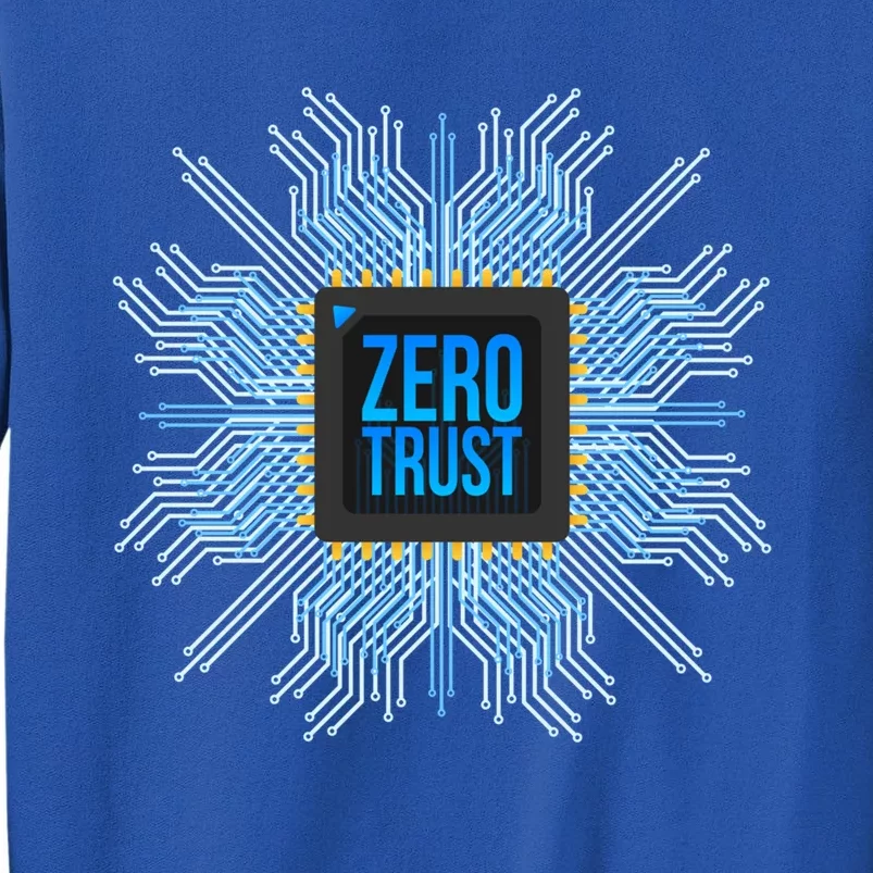 Zero Trust Cyber Security Hacking Programmer Developer Funny Gift Tall Sweatshirt