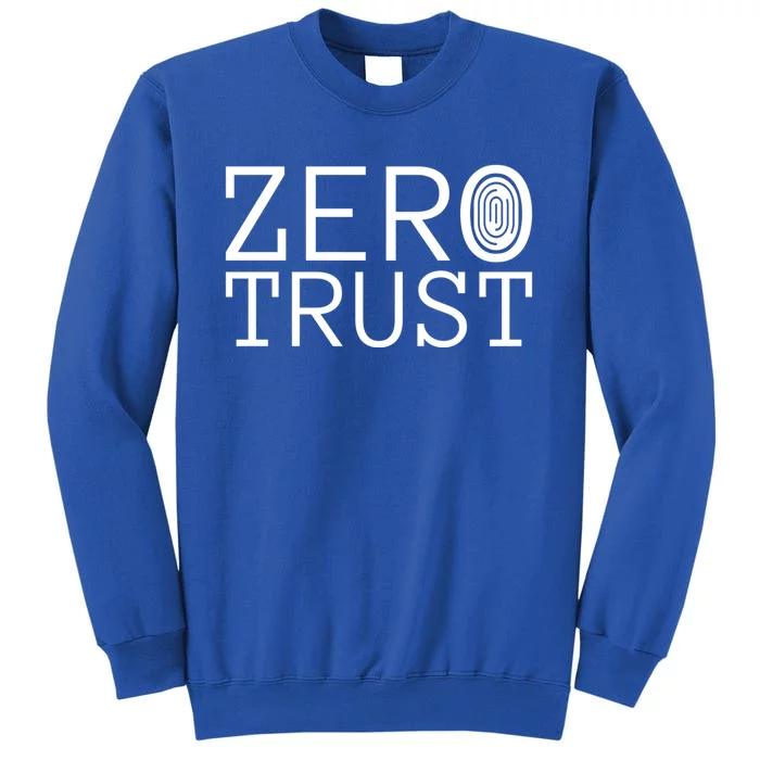 Zero Trust Cyber Security Hacking Programmer Developer Funny Gift Sweatshirt