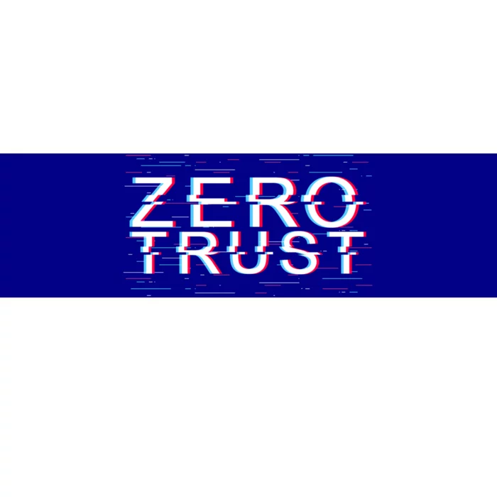 Zero Trust Developer It Cyber Security Hacking Programmer Gift Bumper Sticker