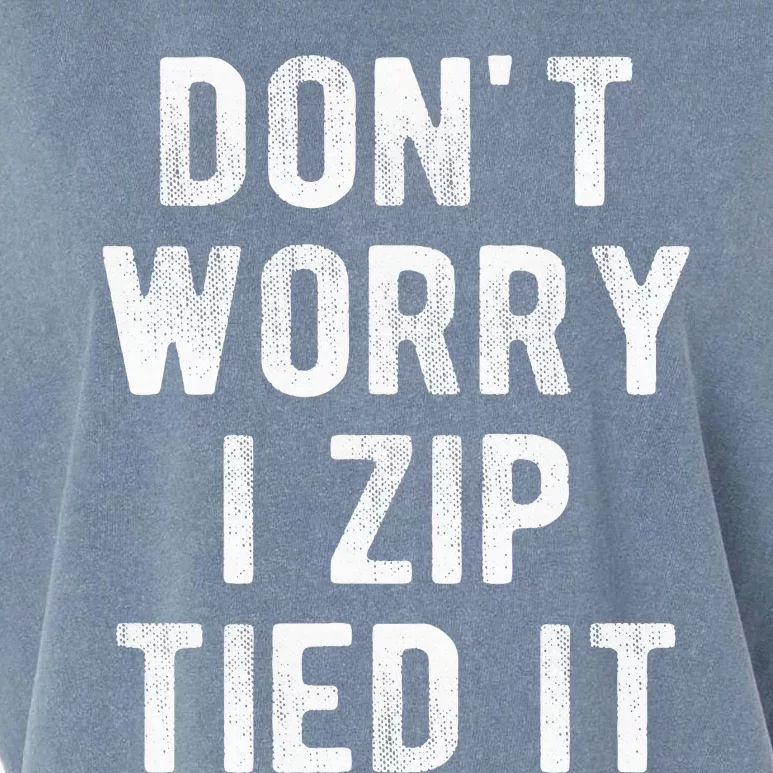 Zip Tie DonT Worry I Zip Tied It Funny Car Guy Garment-Dyed Women's Muscle Tee