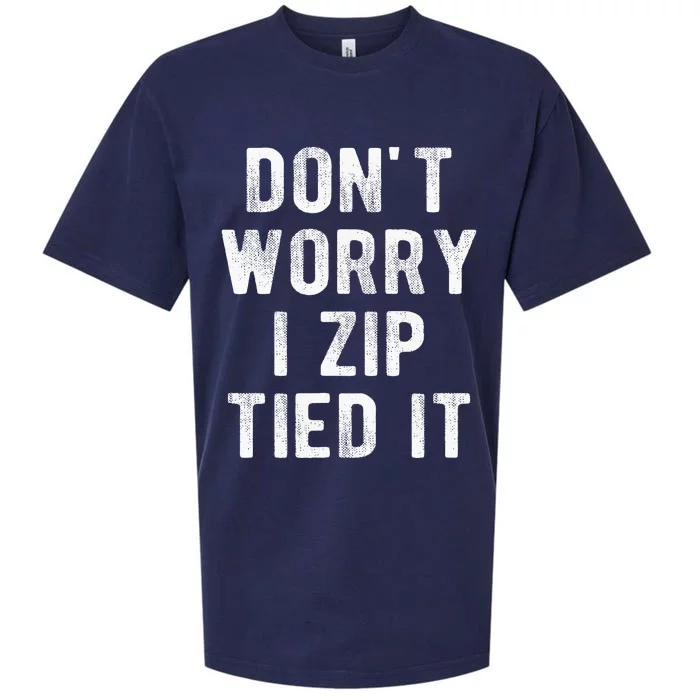 Zip Tie DonT Worry I Zip Tied It Funny Car Guy Sueded Cloud Jersey T-Shirt