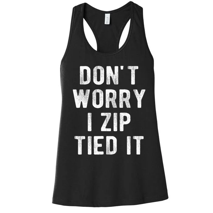 Zip Tie DonT Worry I Zip Tied It Funny Car Guy Women's Racerback Tank