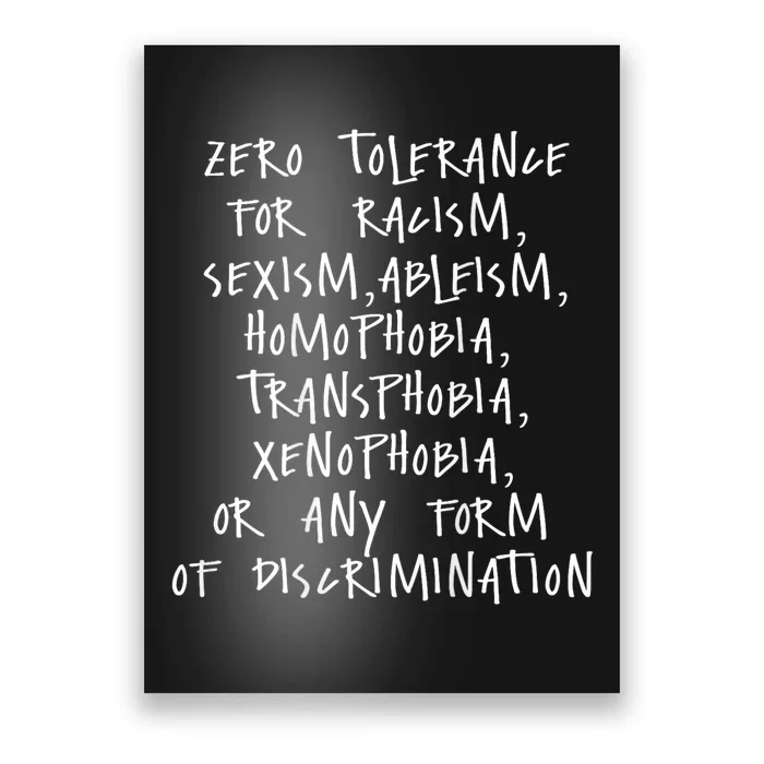 Zero Tolerance For Racism Sexism Ableism Homophobia Poster