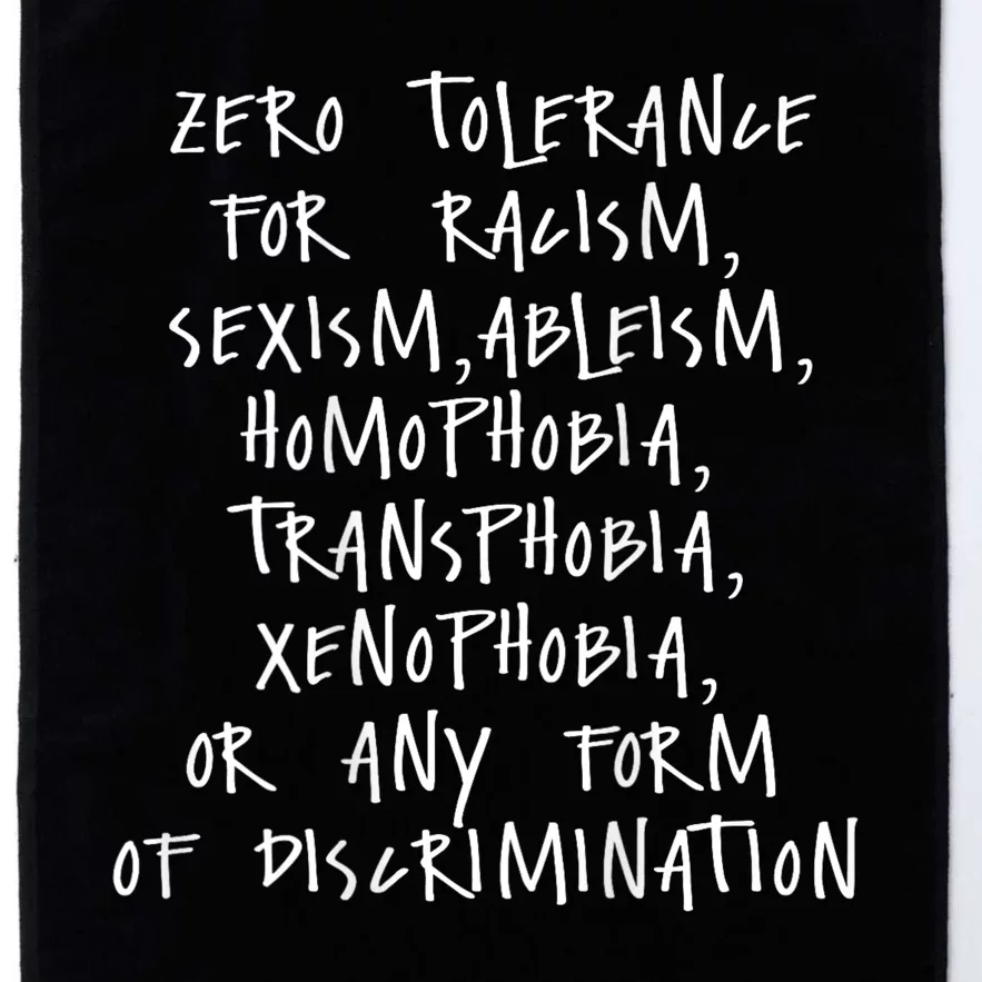 Zero Tolerance For Racism Sexism Ableism Homophobia Platinum Collection Golf Towel