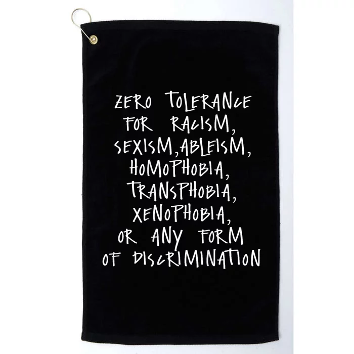 Zero Tolerance For Racism Sexism Ableism Homophobia Platinum Collection Golf Towel