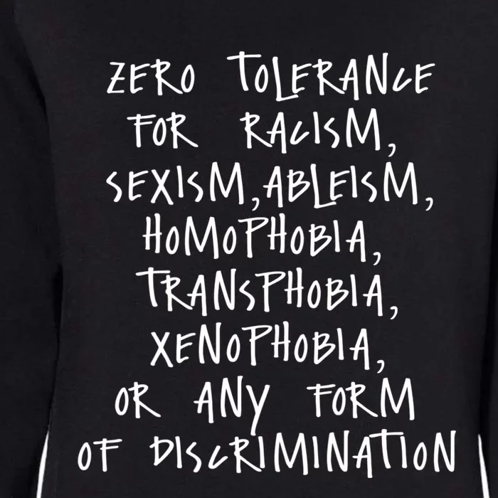 Zero Tolerance For Racism Sexism Ableism Homophobia Womens California Wash Sweatshirt