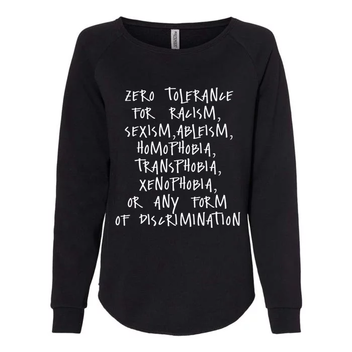 Zero Tolerance For Racism Sexism Ableism Homophobia Womens California Wash Sweatshirt