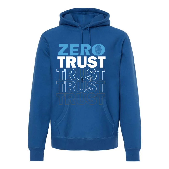 Zero Trust Hacking Cyber Security Programmer Developer Gift Premium Hoodie