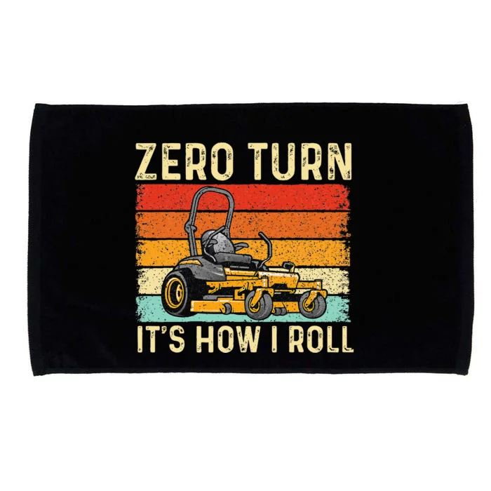 Zero Turn ItS How I Roll Landscaper Gardener Lawn Mowing Microfiber Hand Towel