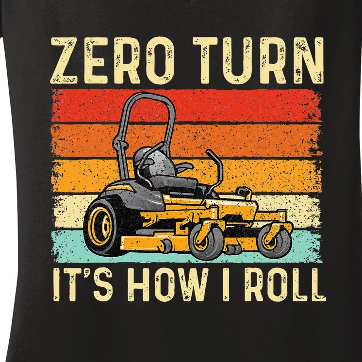 Zero Turn ItS How I Roll Landscaper Gardener Lawn Mowing Women's V-Neck T-Shirt