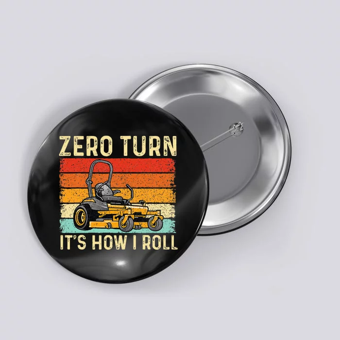 Zero Turn ItS How I Roll Landscaper Gardener Lawn Mowing Button