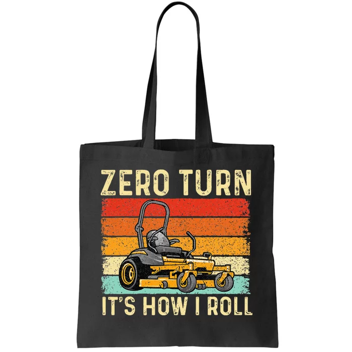 Zero Turn ItS How I Roll Landscaper Gardener Lawn Mowing Tote Bag