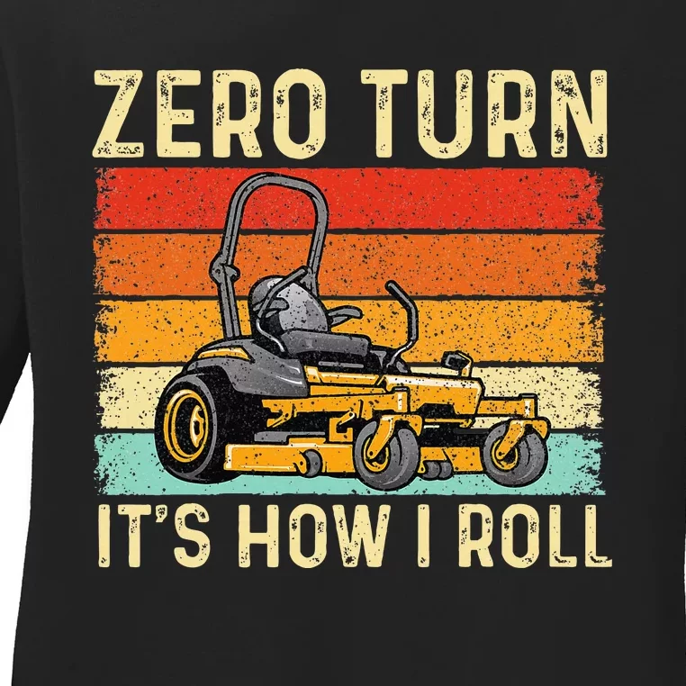 Zero Turn ItS How I Roll Landscaper Gardener Lawn Mowing Ladies Long Sleeve Shirt