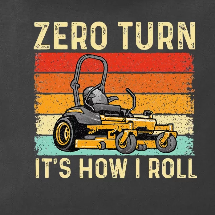 Zero Turn ItS How I Roll Landscaper Gardener Lawn Mowing Zip Tote Bag