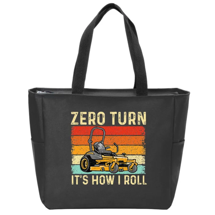 Zero Turn ItS How I Roll Landscaper Gardener Lawn Mowing Zip Tote Bag