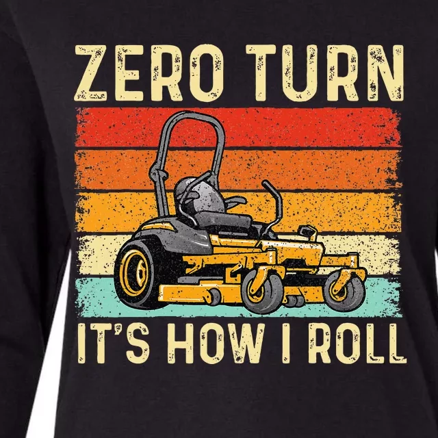 Zero Turn ItS How I Roll Landscaper Gardener Lawn Mowing Womens Cotton Relaxed Long Sleeve T-Shirt