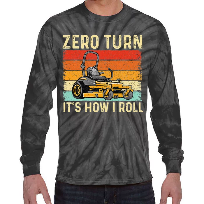 Zero Turn ItS How I Roll Landscaper Gardener Lawn Mowing Tie-Dye Long Sleeve Shirt