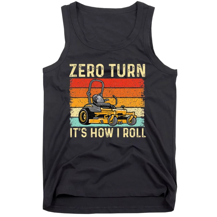 Zero Turn ItS How I Roll Landscaper Gardener Lawn Mowing Tank Top