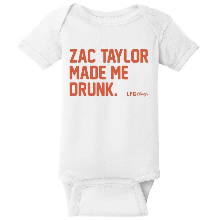 Zac Taylor Made Me Drunk Baby Bodysuit