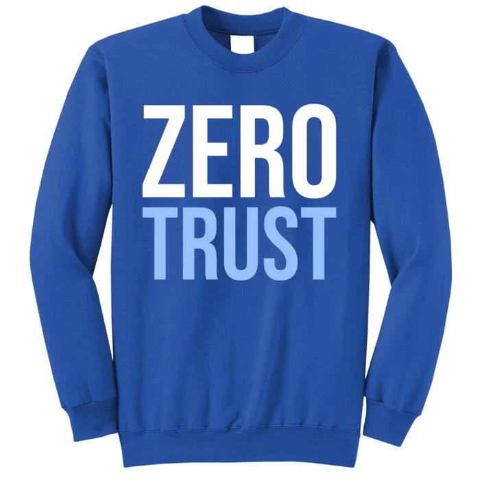 Zero Trust Security Cyber Security Hacking Developer Funny Gift Sweatshirt