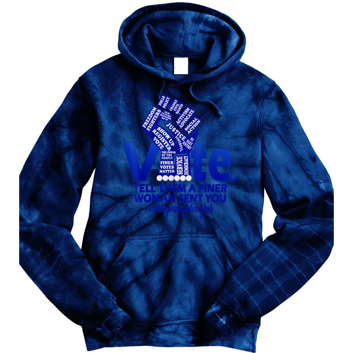 Zeta Voting Finer Woman Sent You Sorority Sorors Zetas Vote Tie Dye Hoodie